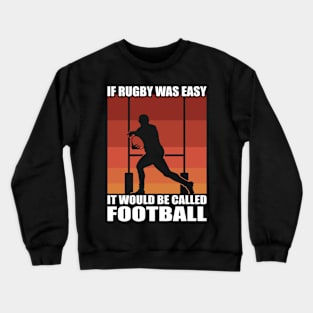 If Rugby Was Easy Crewneck Sweatshirt